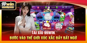 Tài xỉu 99WIN – Bước vào thế giới xúc xắc đầy bất ngờ
